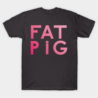 Fat Pig T-Shirt